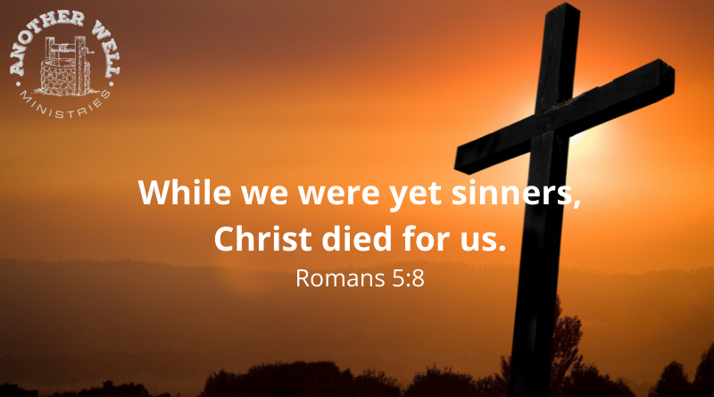 Christ died for us even though we were sinners
