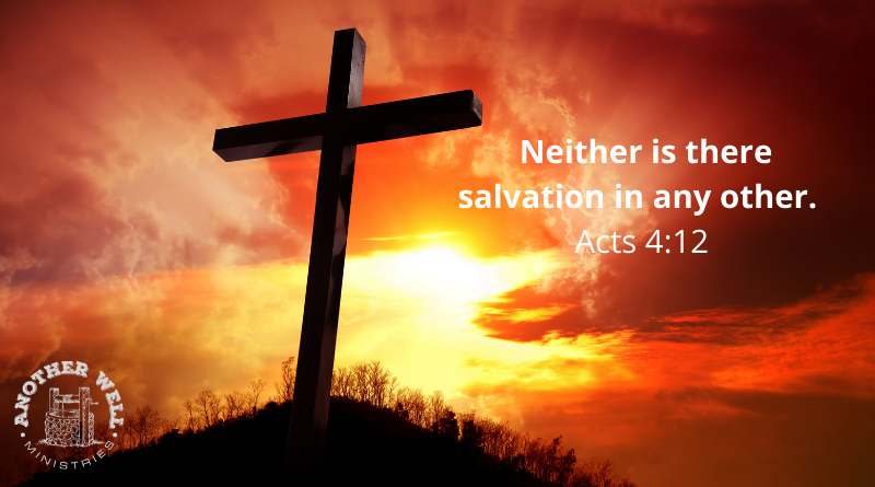 Neither is there salvation in any other