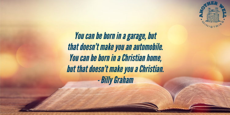 Being born in a Christian home doesn't make you a Christian
