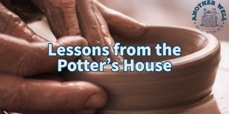 Lessons from the potter’s house
