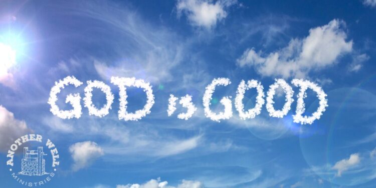 God is good!